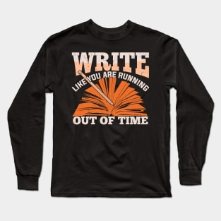 Write Like You Are Running Out Of Time Long Sleeve T-Shirt